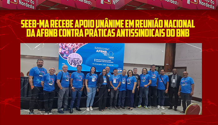 SEEB-MA recebe apoio unnime em reunio da AFBNB